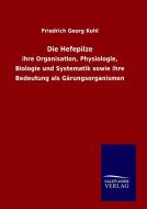 Die Hefepilze di Friedrich Georg Kohl edito da TP Verone Publishing