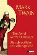 Die schreckliche deutsche Sprache /The Awful German Language di Mark Twain edito da Nikol Verlagsges.mbH