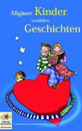 Allgäuer Kinder erzählen Geschichten di Verlag Tobias Dannheimer Kempten edito da Dannheimer