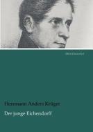 Der junge Eichendorff di Herrmann Anders Krüger edito da dearbooks
