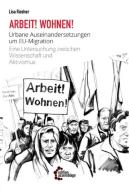 Arbeit! Wohnen! di Lisa Riedner edito da edition assemblage