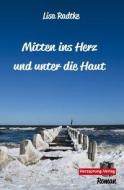 Mitten ins Herz und unter die Haut di Lisa Radtke edito da Herzsprung Verlag