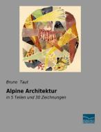 Alpine Architektur di Bruno Taut edito da Fachbuchverlag Dresden
