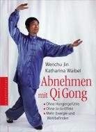 Abnehmen mit Qi Gong di Wenchu Jin, Katharina Waibel edito da Nymphenburger