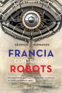 Francia Contra Los Robots (France Against the Robots - Spanish Ed di Georges Bernanos edito da HARPERCOLLINS
