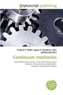 Continuum Mechanics di Frederic P Miller, Agnes F Vandome, John McBrewster edito da Alphascript Publishing