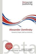 Alexander Zemlinsky edito da Betascript Publishing