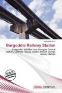 Bargeddie Railway Station edito da Cred Press