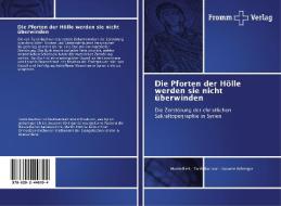 Die Pforten der Hölle werden sie nicht überwinden di Martin Illert, Tarek Bashour, Susanne Böhringer edito da Fromm Verlag