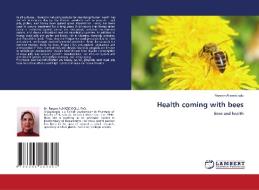 Health coming with bees di Rezzan Aliyazicioglu edito da LAP LAMBERT Academic Publishing