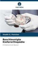 Beschleunigte Kieferorthopädie di Visakh G. Panicker edito da Verlag Unser Wissen