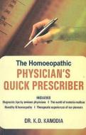 Homeopathic Physician's Quick Prescriber di Dr K D Kanodia edito da B Jain Publishers Pvt Ltd