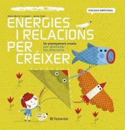 Energies i relacions per créixer edito da Parramón