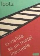 Lo visible es un metal inestable di Eva Lootz edito da Ardora Ediciones