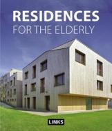 Residences for the Elderly di Jacobo Krauel edito da Links International