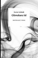 Glomskans Tid di Gunnar Lindstedt edito da Bonnier Forlagen