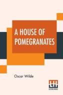 A House Of Pomegranates di Oscar Wilde edito da Lector House