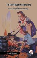 The Camp Fire Girls at Long Lake Or, Bessie King in Summer Camp di Jane L. Stewart edito da Double 9 Books