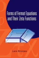 Forms Of Fermat Equations And Their Zeta Functions di Brunjes Lars edito da World Scientific