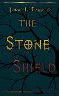 The Stone Shield di Marquez Jonas Marquez edito da Independently Published