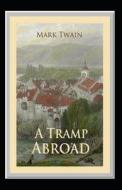 A Tramp Abroad Annotated di Mark Twain edito da Independently Published