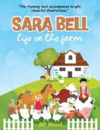 Sara Bell life on the farm di Rp Wood edito da Gotham Books