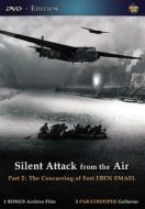 Silent Attack from the Air: Part 2: The Conquering of Fort Eben Emael edito da Pen & Sword Books