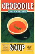 Crocodile Soup di Julia Darling edito da ECCO PR