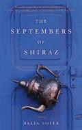 The Septembers of Shiraz di Dalia Sofer edito da Ecco Press