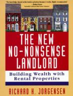 The New No-nonsense Landlord: Building Wealth With Rental Properties di Richard Jorgensen edito da Mcgraw-hill Education