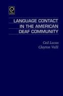 Language Contact in the American Deaf Community di Ceil Lucas, Clayton Valli edito da BRILL ACADEMIC PUB