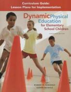 Dynamic Physical Education Curriculum Guide di Robert P. Pangrazi edito da Pearson Education (us)