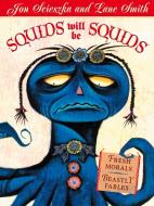 Squids Will Be Squids di Jon Scieszka edito da PUFFIN BOOKS