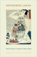 Devouring Japan: Global Perspectives on Japanese Culinary Identity di Nancy K. Stalker edito da OXFORD UNIV PR