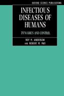 Infectious Diseases of Humans di Pamela Anderson Lee, B. Anderson, Roy M. Anderson edito da OUP Oxford