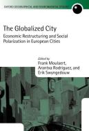 The Globalized City di Frank Moulaert edito da Oxford University Press