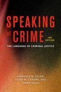 Speaking Of Crime di Lawrence M. Solan, Peter M. Tiersma, Tammy Gales edito da The University Of Chicago Press