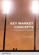 Key Market Concepts: 100 financial terms explained di Robert Steiner edito da Pearson Education