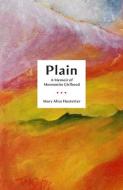 Plain: A Memoir of Mennonite Girlhood di Mary Alice Hostetter edito da UNIV OF WISCONSIN PR