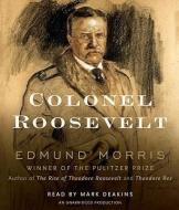 Colonel Roosevelt di Edmund Morris edito da Random House Audio Publishing Group