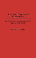 A Utopian Experiment in Kentucky di Richard D. Sears edito da Greenwood Press