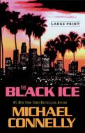 The Black Ice (Large Type / Large Print) di Michael Connelly edito da LITTLE BROWN & CO