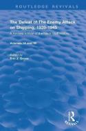 The Defeat Of The Enemy Attack Upon Shipping, 1939-1945 edito da Taylor & Francis Ltd