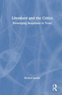 Literature And The Critics di Richard Jacobs edito da Taylor & Francis Ltd