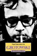 The Theatre Of Grotowski di Jennifer Kumiega edito da Bloomsbury Publishing Plc