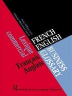 French/English Business Glossary di Nathalie McAndrew Cazorla edito da Routledge