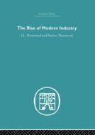 The Rise of Modern Industry di J. L. Hammond, Barbara Hammond edito da Taylor & Francis Ltd
