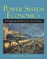 Power System Economics di Steven Stoft, Stoft edito da John Wiley & Sons