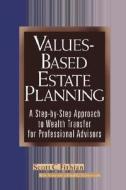 Values-Based Estate Planning di Fithian, Schervish edito da John Wiley & Sons