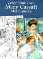 Color Your Own Mary Cassatt Masterpieces di Mary Cassatt edito da Dover Publications Inc.